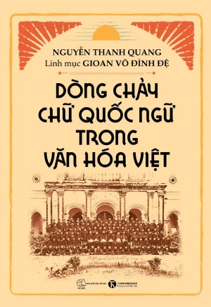 Dòng Chảy Chữ Quốc Ngữ Trong Văn Hóa Việt