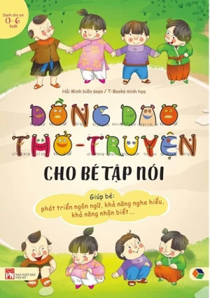 Đồng Dao Thơ - Truyện Cho Bé Tập Nói (Dành Cho Trẻ 0-6 Tuổi)