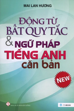 Động Từ Bất Quy Tắc & Ngữ Pháp Tiếng Anh Căn Bản