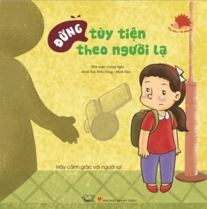 Đừng Tuỳ Tiện Theo Người Lạ