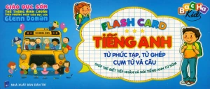 Flash Card Tiếng Anh - Từ Phức Tạp, Từ Ghép, Cụm Từ Và Câu