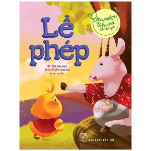 Gieo Mầm Tính Cách Cho Bé Yêu - Lễ Phép (Tái Bản 2022)