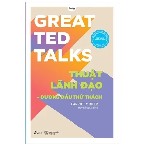 Great Ted Talks: Thuật Lãnh Đạo - Đương Đầu Thử Thách