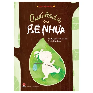 Hành Trình Biến Đổi: Chuyến Phiêu Lưu Của Bé Nhựa (Tái Bản 2022)