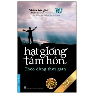 Hạt Giống Tâm Hồn - Tập 10: Theo Dòng Thời Gian (Tái Bản 2023)