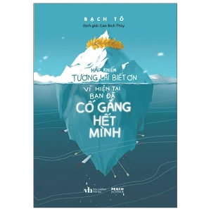 Hãy Khiến Tuơng Lai Biết Ơn Vì Hiện Tại Bạn Đã Cố Gắng Hết Mình