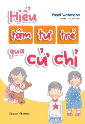 Hiểu tâm tư trẻ qua cử chỉ