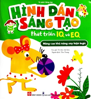 Hình Dán Sáng Tạo - Phát Triển IQ Và EQ - Rèn Luyện Khả Năng Suy Luận Logic