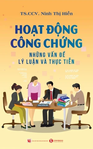 Hoạt Động Công Chứng: Những Vấn Đề Lý Luận Và Thực Tiễn