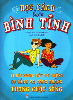 Học Cách Luôn Bình Tĩnh (Tái Bản 2019)