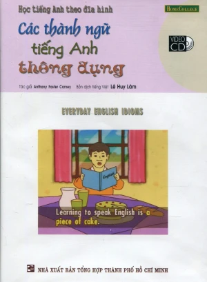 Học Tiếng Anh Theo Đĩa Hình - Các Thành Ngữ Tiếng Anh Thông Dụng (Kèm 1 VCD) - Tái bản 2007