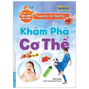 Học Vui Hiểu Rộng Biết Nhiều - Khám Phá Cơ Thể