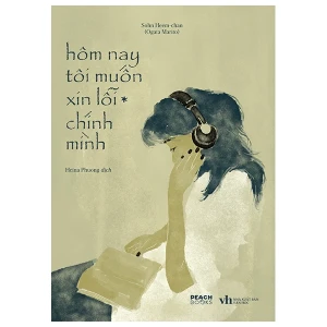 Hôm Nay Tôi Muốn Xin Lỗi Chính Mình