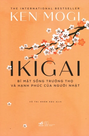 Ikigai - Bí Mật Sống Trường Thọ Và Hạnh Phúc Của Người Nhật
