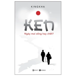 Ken - Ngày Mai Sống Hay Chết?