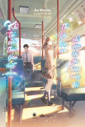 Khi Tôi Còn Thời Gian Một Năm, Thì Gặp Được Em Chỉ Còn Lại Sáu Tháng Cuộc Đời