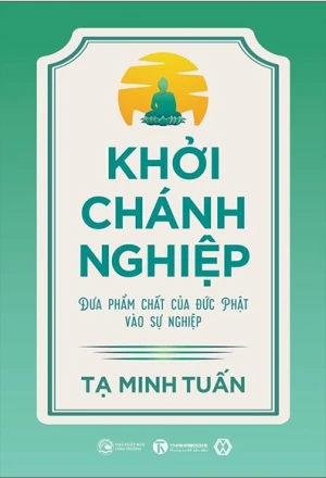 Khởi Chánh Nghiệp: Đưa Phẩm Chất Của Đức Phật Vào Sự Nghiệp