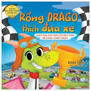 Khơi Gợi Trí Tưởng Tượng Và Sáng Tạo. Rồng Drago Thích Đua Xe