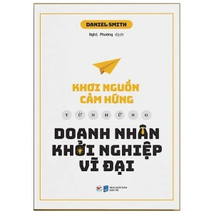 Khơi Nguồn Cảm Hứng Từ Những Doanh Nhân Khởi Nghiệp Vĩ Đại