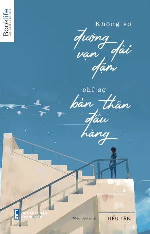 Không Sợ Đường Dài Vặn Dặm, Chỉ Sợ Bản Thân Đầu Hàng