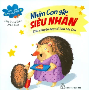 Khu Rừng Hạnh Phúc - Nhím Con Gặp Siêu Nhân