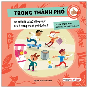 Kĩ Năng Ứng Xử Cho Bé - Trong Thành Phố