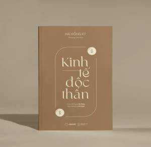 Kinh Tế Độc Thân: Mua Những Gì Tôi Thích, Tiêu Những Gì Tôi Kiếm ( Dự Kiến 9/8/2024)