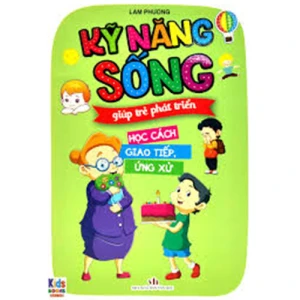 Kỹ năng sống giúp trẻ phát triển - Học cách giao tiếp ứng xử