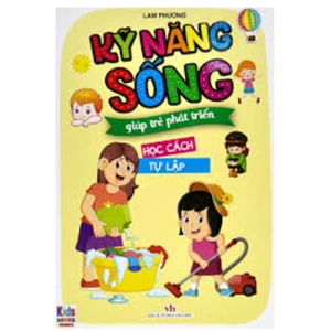 Kỹ năng sống giúp trẻ phát triển - Học cách tự lập