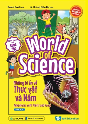 Làm Bạn Với Khoa Học - World Of Science - Những Bí Ẩn Về Thực Vật Và Nấm