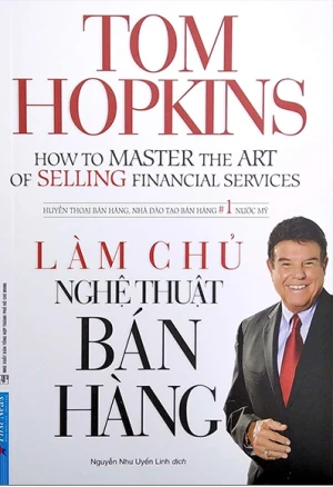 Làm Chủ Nghệ Thuật Bán Hàng (Tái Bản 2022)