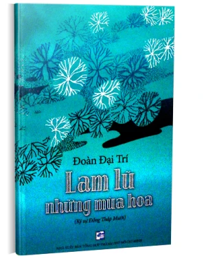 Lam Lũ Những Mùa Hoa (Ký sự Đồng Tháp Mười)