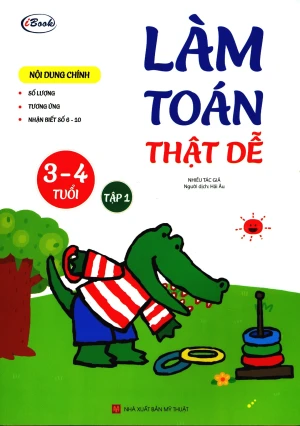 Làm Toán Thật Dễ - Tập 1 (3-4 Tuổi)