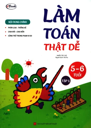 Làm Toán Thật Dễ - Tập 1 (5-6 Tuổi)