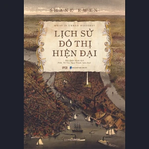 Lịch Sử Đô Thị Hiện Đại