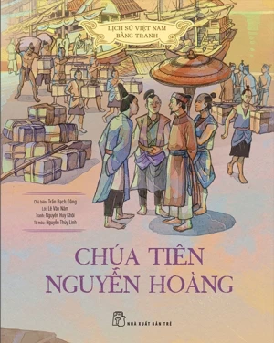 Lịch Sử Việt Nam Bằng Tranh - Chúa Tiên Nguyễn Hoàng