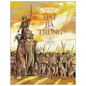 Lịch Sử Việt Nam Bằng Tranh - Hai Bà Trưng (Bản Màu)