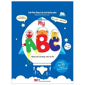Lift-The-Flap-Lật Mở Khám Phá - My Abc - Bảng Chữ Cái Tiếng Anh Cho Bé (Tái Bản 2018)