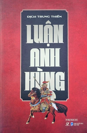 Luận Anh Hùng - Dịch Trung Thiên