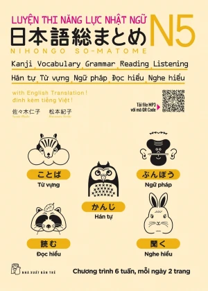 Luyện Thi Năng Lực Nhật Ngữ N5: Hán Tự - Từ Vựng - Ngữ Pháp - Đọc Hiểu - Nghe Hiểu