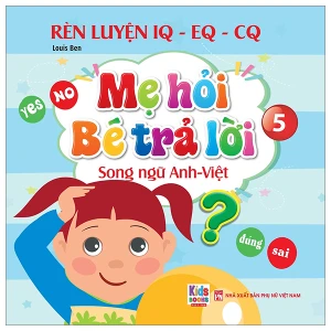 Mẹ Hỏi Bé Trả Lời 5 - Song Ngữ Anh Việt