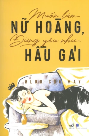 Muốn Làm Nữ Hoàng, Đừng Yêu Như Hầu Gái