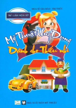 Mỹ Thuật Ứng Dụng Dành Cho Thiếu Nhi (Xanh Dương)