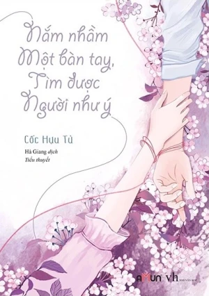 Nắm Nhầm Một Bàn Tay, Tìm Được Người Như Ý