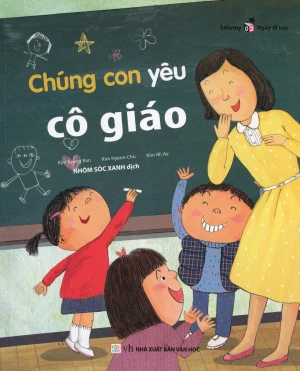 Ngày Đi Học - Tập 2: Chúng Con Yêu Cô Giáo