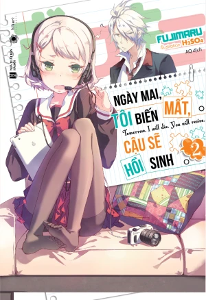 Ngày Mai, Tôi Biến Mất, Cậu Sẽ Hồi Sinh - Tập 2 (Tặng Kèm Fold Postcard - Số Lượng Có Hạn)