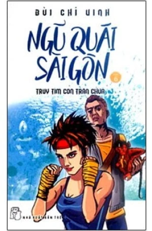 Ngũ Quái Sài Gòn 06 - Truy Tìm Con Trăn Chúa