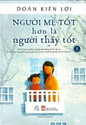 Người Mẹ Tốt Hơn Là Người Thầy Tốt - Tập 1