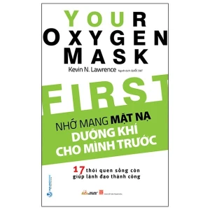 Nhớ Mang Mặt Nạ Dưỡng Khí Cho Mình Trước