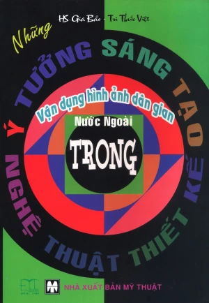 Những Ý Tưởng Sáng Tạo - Vận Dụng Hình Ảnh Dân Gian Nước Ngoài Trong Nghệ Thuật Thiết Kế